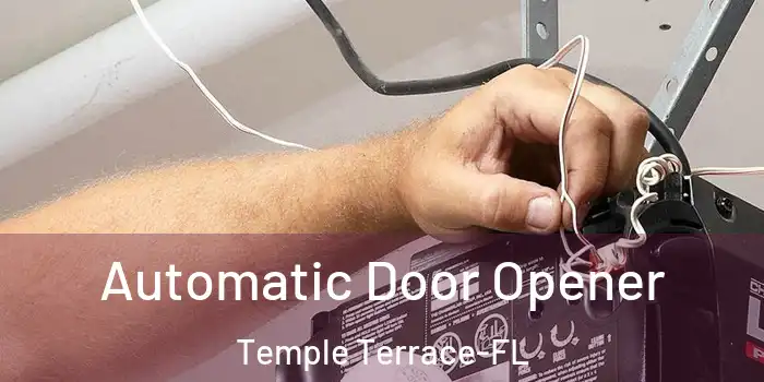  Automatic Door Opener Temple Terrace-FL