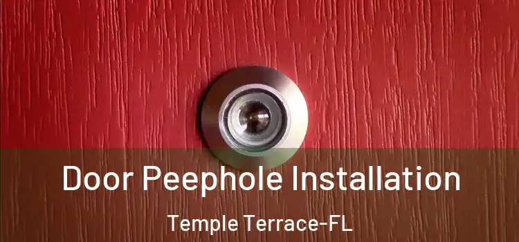  Door Peephole Installation Temple Terrace-FL