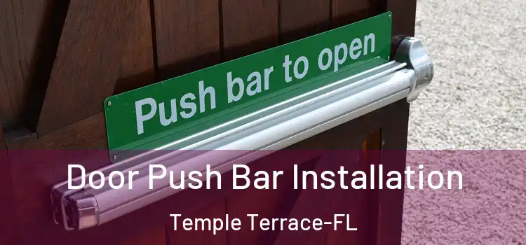 Door Push Bar Installation Temple Terrace-FL