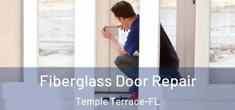  Fiberglass Door Repair Temple Terrace-FL