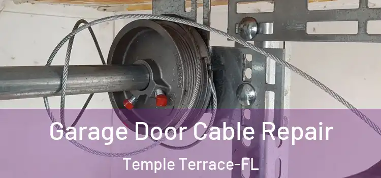  Garage Door Cable Repair Temple Terrace-FL