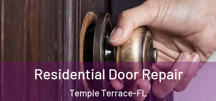 Residential Door Repair Temple Terrace-FL